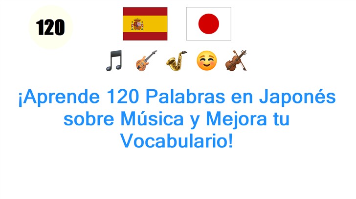 ¡Aprende 120 Palabras en Japonés sobre Música y Mejora tu Vocabulario!